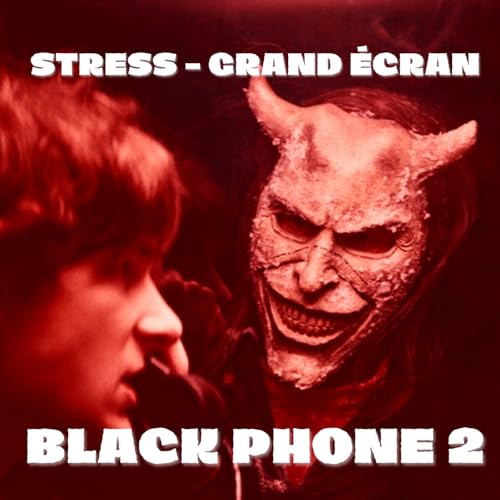 STRESS - Grand écran : Black Phone 2 (2025)