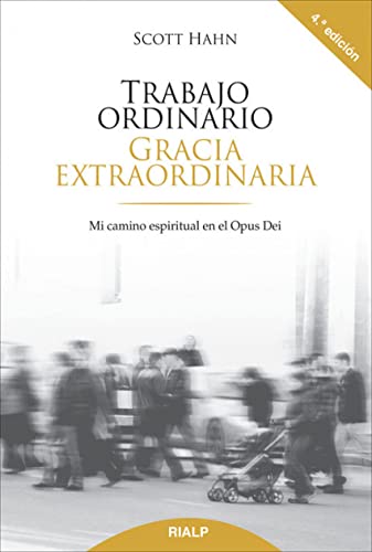 Portada de Trabajo Ordinario Gracia Extraordinaria: Mi Camino Espiritual en el Op
