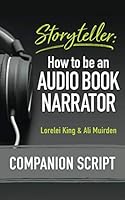 Storyteller: How to be an Audio Book Narrator: Companion Script 1908807474 Book Cover