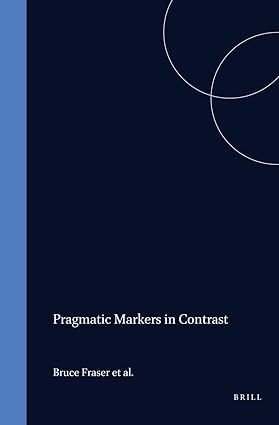 Pragmatic Markers In Contrast (Studies In Pragmatics 2)
