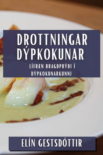 Drottningar Dýpkokunar: Lífræn Bragðprýði í Dýpkokunarkunni (Icelandic Edition)
