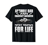 (ON Back) Asshole Dad and Smartass Daughter Best Friend for T-Shirt