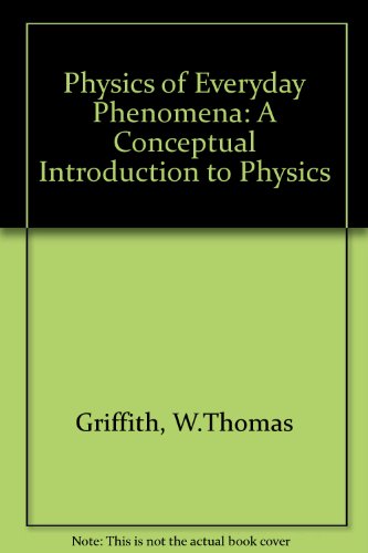 The Physics of Everyday Phenomena: A Conceptual... 0697158012 Book Cover