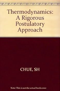 Paperback Thermodynamics: A Rigorous Postulatory Approach Book