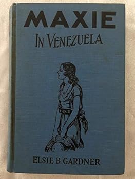 Hardcover Maxie in Venezuela Or the Clue to the Diamond Mine Book