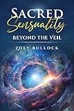 Sacred Sensuality: Beyond the Veil