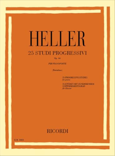 HELLER 25 STUDI PROGRESSIVI Op. 46 Per Pianoforte (Rattalino) Edizioni Ricordi ER2802 ISBN: 9790041828022