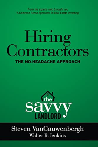 Hiring Contractors The No-Headache Approach: The Savvy Landlord