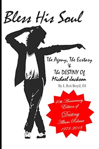 Bless His Soul: The Agony, The Ecstasy, and The Destiny of Michael Jackson -  Boyd III, Mr. L. Roi, Paperback