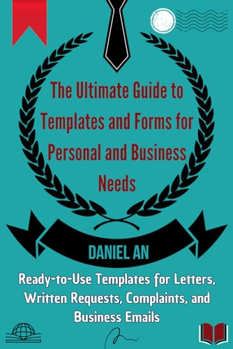 Ready-to-Use Templates for Letters, Written Requests, Complaints, and Business Emails: