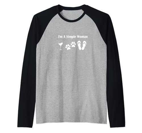Tongs I'm A Simple Woman Dogs Wine Manche Raglan