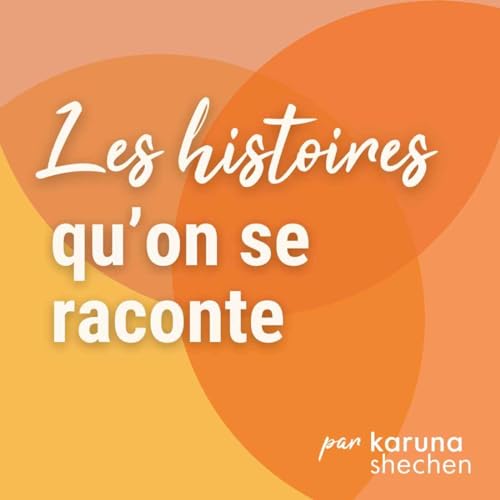 Les histoires qu'on se raconte