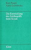  Die Entwicklung des Zahlbegriffs beim Kinde