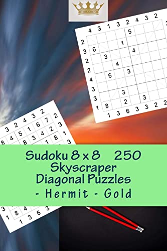 Sudoku 8 x 8 - 250 Skyscraper Diagonal Puzzles - Hermit - Gold: Best puzzles for you (8 x 8 PITSTOP)