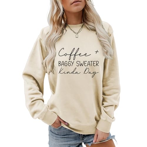 ZLXBLYYMZ Coffee Baggy Sweater Kinda Day Sweatshirt Women Long Sleeve Coffee Weather Shirt Fall Crewneck Pullover Tops
