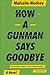How a Gunman Says Goodbye