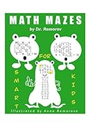 Math Mazes: Math Challenging Game Book, Logic and Brain Teasers for Kids Ages 5 – 14 B08KQDYJQF Book Cover