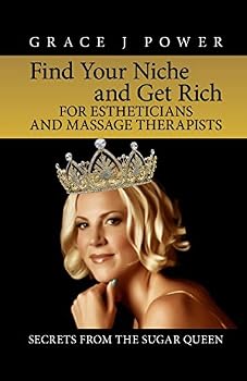 Paperback Find Your Niche and Get Rich for Estheticians and Massage Therapists Book
