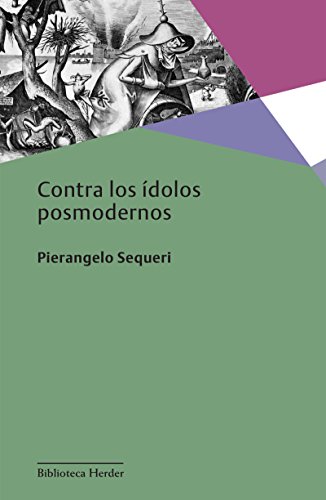 Contra los ídolos posmodernos (Biblioteca Herder) Contra los ídolos posmodernos (Biblioteca Herder)