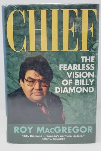 Chief: The fearless vision of Billy Diamond