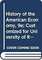 History of the American Economy, 9e; Customized for University of Redlands 0324334818 Book Cover