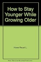 How to Stay Younger While Growing Older B005KDRQ6S Book Cover