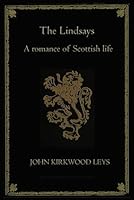 The Lindsays: A romance of Scottish life (Complet, Volume 1, 2 & 3 of 3) B0CPX15TYB Book Cover