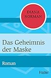 diana norman reihenfolge  Das Geheimnis der Maske: Roman