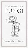 A Handbook of Fungi