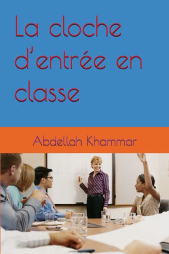 La cloche d’entrée en classe (French Edition)