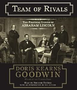 Team of Rivals: The Political Genius of Abraham Lincoln [TEAM OF RIVALS ...