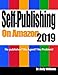 Self-Publishing on Amazon 2019: No publisher? No Agent? No Problem!