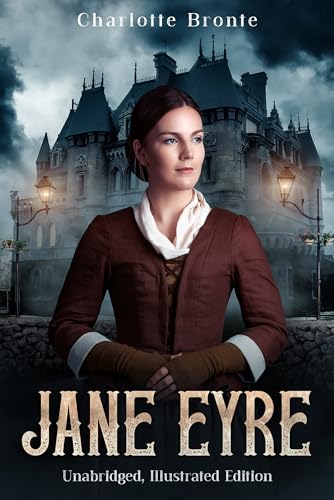 Jane Eyre: The Unabridged Illustrated Edition with 35 Original Illustrations