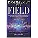 The Field : The Quest for the Secret Force of the Universe