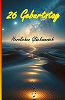 26 Geburtstag: Ein einzigartiges, bildgewaltiges Buch, für einen ganz besonderen Menschen zu seinem Ehrentag. (German Edition) B0F6BZN7WV Book Cover