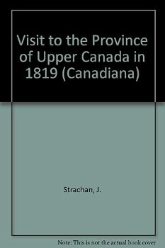 Visit to the Province of Upper Canada, in 1819