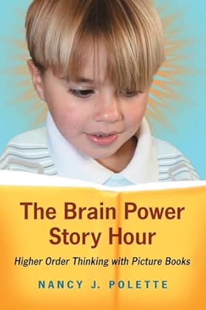 The Brain Power Story Hour: Higher Order Thinking with Picture Books-Wow! eBook