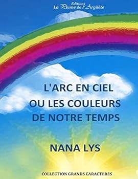 Paperback L'arc-en-ciel: Ou les couleurs de notre temps [French] Book
