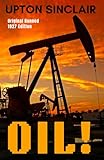 OIL: Upton Sinclair’s Uncensored 1927 Original Edition, An American Collector’s Classic