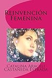 Reinvencion Femenina (Spanish Edition)