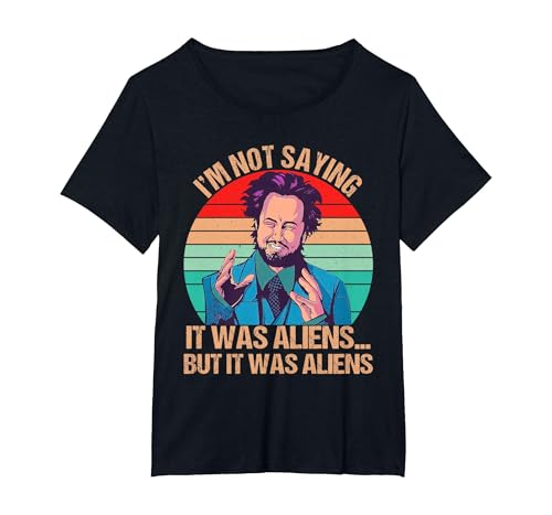 I'm Not Saying It was Aliens But It was Aliens Funny Vintage T-Shirt, Women's Plus, Black, 2X