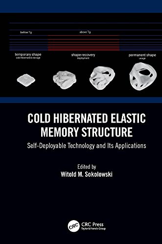 Cold Hibernated Elastic Memory Structure: Self-Deployable Technology and Its Applications (Polymeric Foams) view 2