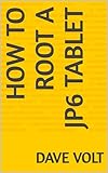 HOW TO ROOT A JP6 TABLET