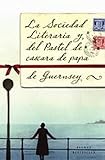 La sociedad literaria y del pastel de c&Atilde;&iexcl;scara de papa de Guernsey (Spanish Edition)