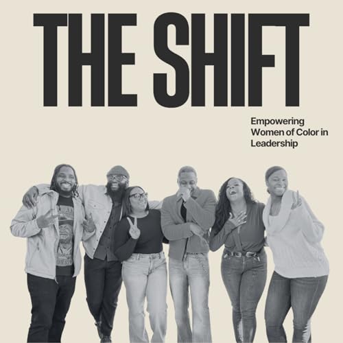 The Shift: Empowering Women of Color in Leadership