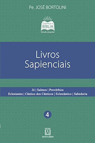 Livros sapienciais: jó i salmos i provérbios i eclesiastes i cântico dos cânticos i eclesiástico i sabedoria.