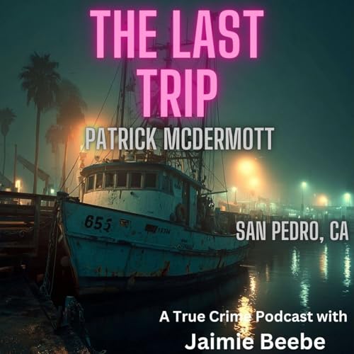 115: Patrick McDermott: San Pedro, CA