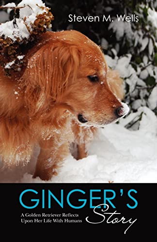 Ginger's Story: A Golden Retriever Reflects Upon Her Life With