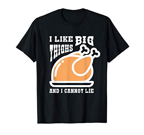 I Like Big Thighs Divertido pavo de Acción de Gracias Camiseta