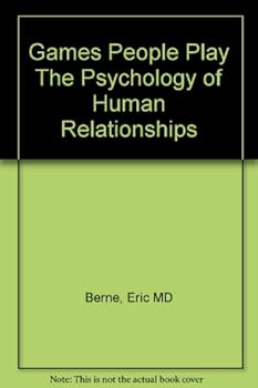 Hardcover Games People Play The Psychology of Human Relationships Book